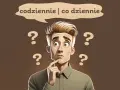 Co dziennie czy codziennie - poznaj różnice i uniknij błędów w pisowni