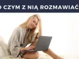 Najlepsze tematy do rozmowy, które zaskoczą Twoją dziewczynę